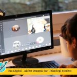 Era Digital - Akibat Dampak dari Teknologi Modern