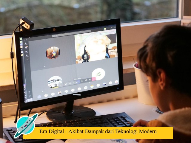 Era Digital - Akibat Dampak dari Teknologi Modern