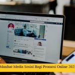 Manfaat Media Sosial Bagi Promosi Online 2025